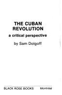 Cover of: The Cuban revolution: a critical perspective