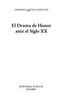 Cover of: drama de honor ante el siglo XX