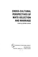 Cover of: Cross-cultural perspectives of mate-selection and marriage | 