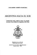 Argentina hacia el sur by Guillermo A. Oyarzábal