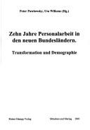 Cover of: Zehn Jahre Personalarbeit in den neuen Bundesländern: Transformation und Demographie