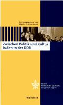Cover of: Zwischen Politik und Kultur: Juden in der DDR by 