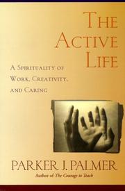 Cover of: The active life by Parker J. Palmer
