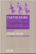 Terpsichore: tanzhistorische Studien, Band 2: Le gratie d'amore by Cesare Negri