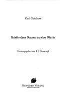 Cover of: Karl Gutzkows Werke und Briefe. Erz ahlerische Werke, Bd.1: Briefe eines Narren an eine N arrin (incl. CD-ROM)