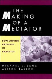 Cover of: The Making of a Mediator by Michael D. Lang, Alison Taylor