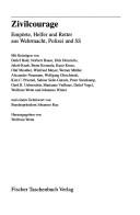 Cover of: Zivilcourage by mit Beiträgen von Detlef Bald ... [et al.] ; und einem Geleitwort von Johannes Rau ; herausgegeben von Wolfram Wette.