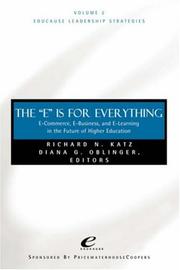 Cover of: The 'E' Is for Everything: E-commerce, E-business, and E-learning in Higher Education