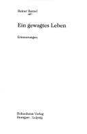 Cover of: Ein gewagtes Leben: Erinnerungen