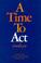 Cover of: A Time to Act: The Report of the Commission on Jewish Education in North America 