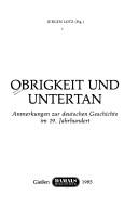 Cover of: Obrigkeit und Untertan: Anmerkungen zur deutschen Geschichte im 19. Jahrhundert