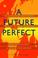 Cover of: A future perfect