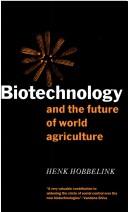 Cover of: Biotechnology and the future of world agriculture by Henk Hobbelink