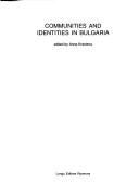 Cover of: Communities and identities in Bulgaria by Anna Krŭsteva