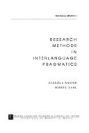 Cover of: Research Methods in Interlanguage Pragmatics (National Foreign Language Resource Center Technical Report Series, No 1) by Gabriele Kasper, Merete Dahl