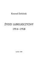 Cover of: Żydzi lubelszczyzny 1914-1918
