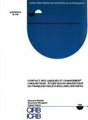 Cover of: Contact des langues et changement linguistique: étude sociolinguistique du français parle a Welland (Ontario)