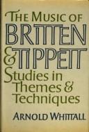Cover of: The music of Britten and Tippett by Arnold Whittall