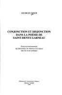 Conjonction et disjonction dans la poésie de Saint-Denys Garneau by Georges Riser
