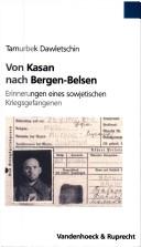 Cover of: Von Kasan nach Bergen-Belsen: Erinnerungen eines sowjetischen Kriegsgefangenen