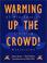 Cover of: Warming Up the Crowd!