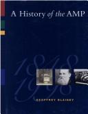 Cover of: A history of the AMP 1848-1998 by Geoffrey Blainey