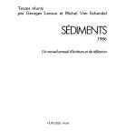 Cover of: Sédiments 1986: un recueil annuel d'écriture et de réflexion/ textes réunis par Georges Leroux et Michel Van Schendel.