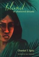 Cover of: Island of shattered dreams | Chantal T. Spitz