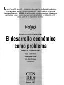 Cover of: El desarrollo económico como problema: Seminario nacional : Caracas, 25-27 de Mayo de 1994