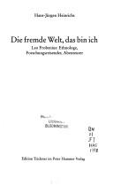 Cover of: Die fremde Welt, das bin ich: Leo Frobenius, Ethnologe, Forschungsreisender, Abenteurer