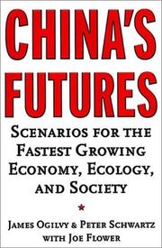 China's futures by James A Ogilvy, James Ogilvy, Peter Schwartz, Joe Flower