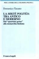 Cover of: La miktè politéia tra antico e moderno: dal "quartum genus" alla monarchia limitata