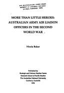 Cover of: More than little heros: Australian Army Air Liaison officers in the Second World War