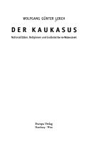Cover of: Der Kaukasus: Nationalitäten, Religionen und Grossmächte im Widerstreit