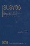 Cover of: SUSY06 by International Conference on Supersymmetry and Unification of  Fundamental Interactions (14th 2006 Irvine, California)