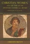 Cover of: Christian Women and the Time of the Apostolic Fathers