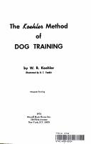 Cover of: The Koehler method of dog training by William R. Koehler, William R. Koehler