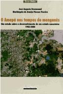 Cover of: O Amapá nos tempos do manganês: um estudo sobre o desenvolvimento de um estado amazônico, 1943-2000