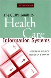 Cover of: The CEO's Guide to Health Care Information Systems, 2nd Edition by Joseph M. DeLuca, Rebecca Enmark