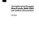 Cover of: The English and the Portuguese Brazil trade, 1660-1780: some problems and personalities