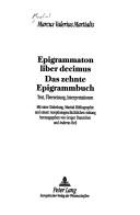 Cover of: Epigrammaton Liber Decimus Das Zehnte Epigrammbuch: Text, Ubersetzung, Interpretationen