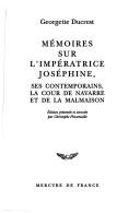 Mémoires sur l'impératrice Joséphine by Georgette Ducrest