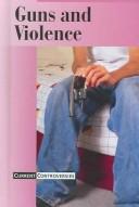 Cover of: Guns and Violence