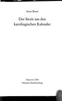 Cover of: Monumenta Germaniae Historica. Studien und Texte, vol. 36: Der Streit um den Karolingischen Kalender by Arno Borst