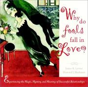 Cover of: Why Do Fools Fall in Love: Experiencing the Magic, Mystery, and Meaning of Successful Relationships (Wiley Series in Psychology)