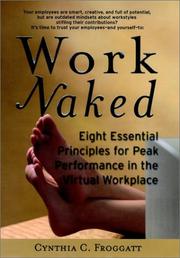 Cover of: Work Naked: Eight Essential Principles for Peak Performance in the Virtual Workplace