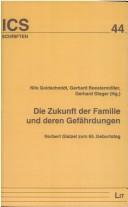 Cover of: Die Zukunft der Familie und deren Gefährdungen: Norbert Glatzel zum 65. Geburtstag