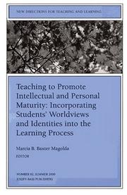 Cover of: Teaching to Promote Intellectual and Personal Maturity Incorporating Students' Worldviews and Identities into the Learning Process: New Directions for ... (J-B TL Single Issue Teaching and Learning)