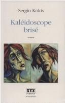 Kaléidoscope brisé by Sergio Kokis