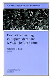 Cover of: Evaluating Teaching in Higher Education: A Vision for the Future: New Directions for Teaching and Learning (J-B TL Single Issue Teaching and Learning)